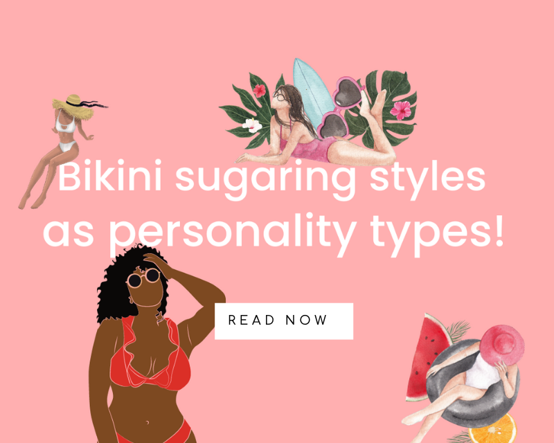 Embrace Your Inner Self with Bikini Sugaring Styles as Personality Types