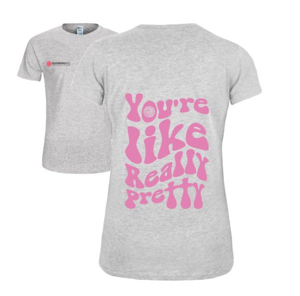 T-Shirt Grey You’re Like Really Pretty Size L